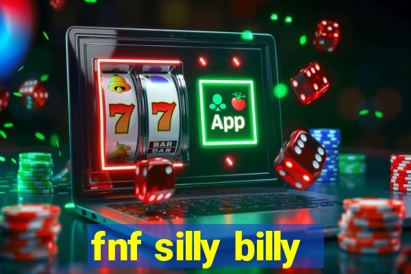 fnf silly billy